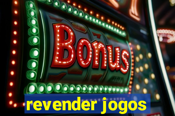 revender jogos